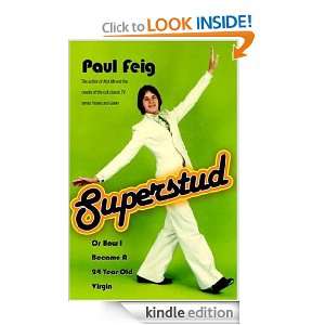 Superstud Or How I Became a 24 Year Old Virgin Paul Feig  