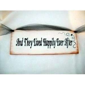  And They Lived Happily Ever After Sign