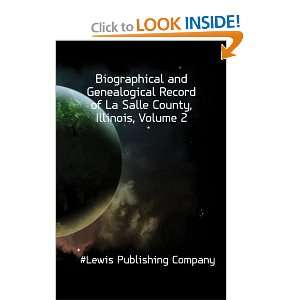   La Salle County, Illinois, Volume 2: #Lewis Publishing Company: Books