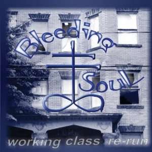  Working Class Re Run Bleeding Soul Music