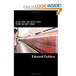   Slow Death on the Blue Line (9781475089998) Mr Edward A Fadden Books