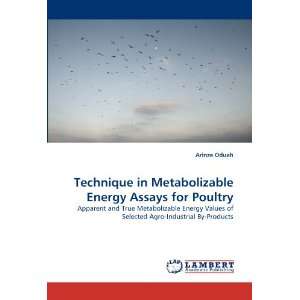  Technique in Metabolizable Energy Assays for Poultry Apparent 