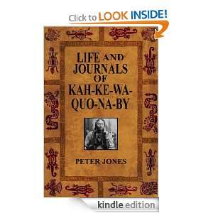 LIFE AND JOURNALS OF KAH KE WA QUO NA BY Peter Jones  