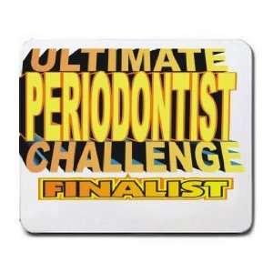  ULTIMATE PERIODONTIST CHALLENGE FINALIST Mousepad: Office 