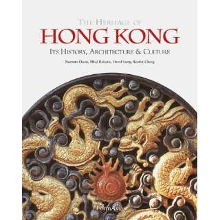  The Heritage Of Hong Kong Its History, Architecture & Culture 