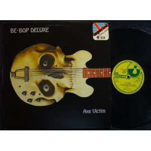  Axe Victim; made in UK Be Bop Deluxe Music