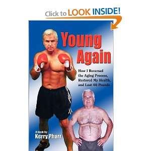   My Health, And Lost 40 Pounds (9780615311210) Kerry W Pharr Books