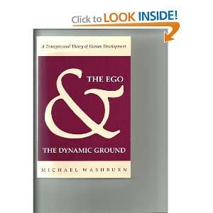  Ego and the Dynamic Ground: A Transpersonal Theory of 