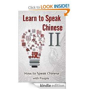 Learn to Speak Chinese II How to Speak Chinese with People (An 
