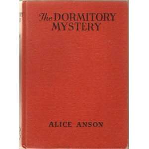  The dormitory mystery, (9781111503284): Alice Anson: Books
