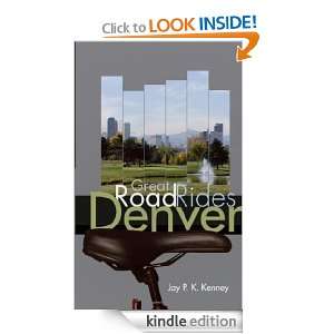 Great Road Rides Denver Jay P.K. Kenney  Kindle Store