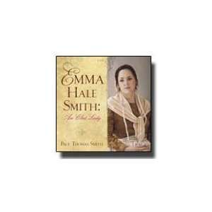  Emma Hale Smith an Elect Lady (9781598115635) Books