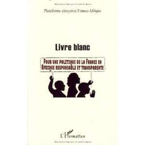   (French Edition) (9782296047358) Plateforme France Afrique Books