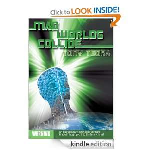 Mad Worlds Collide: Tony Teora:  Kindle Store