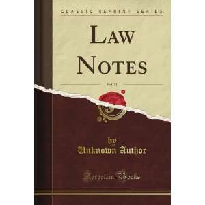  Law Notes, Vol. 11 (Classic Reprint): Unknown Author 