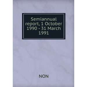  Semiannual report, 1 October 1990   31 March 1991 NON 
