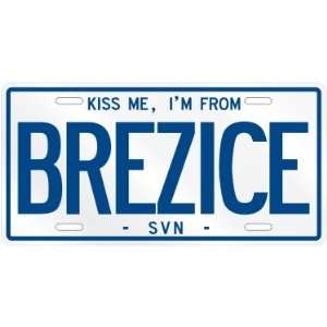 NEW  KISS ME , I AM FROM BREZICE  SLOVENIA LICENSE PLATE SIGN CITY 