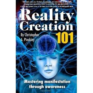  Reality Creation 101 Mastering Manifestation Through 