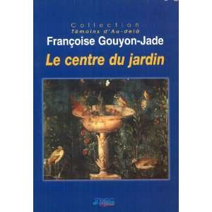  Le Centre du jardin (9782912507815) Françoise Gouyon 