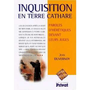  Inquisition en pays cathare. Paroles dhérétiques devant 