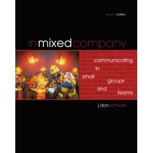  In Mixed Company Communicating in Small Groups and Teams 