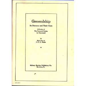  Genaralship Its Diseases and Their Cure. A Study of the 