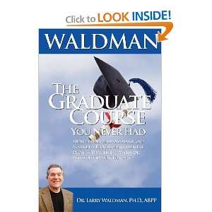  The Graduate Course You Never Had (9780943247977) Larry 
