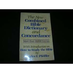   Combined Bible Dictionary and Concordance Charles F. Pfeiffer Books