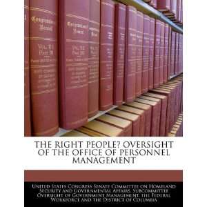 com THE RIGHT PEOPLE? OVERSIGHT OF THE OFFICE OF PERSONNEL MANAGEMENT 
