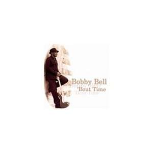  Bout Time: Bobby Bell: Music
