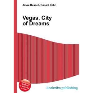  Vegas, City of Dreams Ronald Cohn Jesse Russell Books
