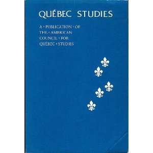 com Quebec Studies 3 A Publication of the America Council for Quebec 