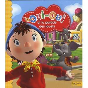  Oui Oui Et La Parade Des Jouets (French Edition 