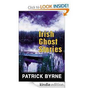 Irish Ghost Stories Patrick Byrne  Kindle Store