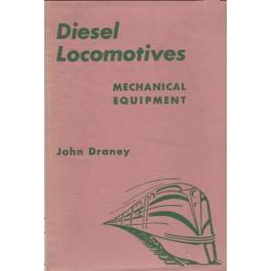    Diesel Locomotives Mechanical Equipment John Draney Books