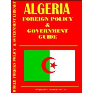  Algeria Foreign Policy and Government Guide (9780739737026 