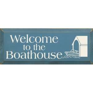 Welcome To The Boathouse Wooden Sign