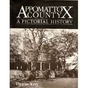 Appomattox County: A Pictorial History: Thomas Terry 