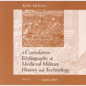  Bibliography of Medieval Military History And Technology Update 