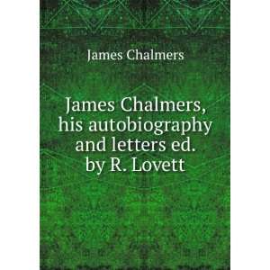 James Chalmers, His Autobiography and Letters Ed. by R. Lovett James 