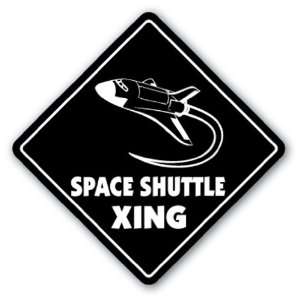  SPACE SHUTTLE CROSSING Sign xing gift novelty outer astronaut 