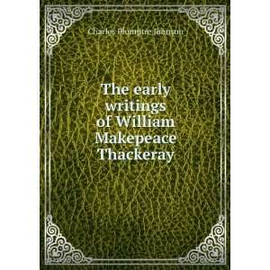   of William Makepeace Thackeray Charles Plumptre Johnson Books