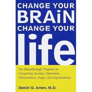  Change Your Brain, Change Your Life The Breakthrough 