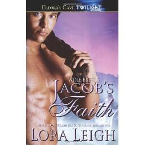   : Jacobs Faith (Wolf Breeds, Book 2) [Paperback]: Lora Leigh: Books