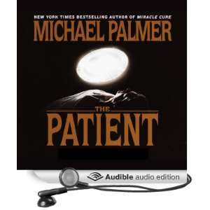  The Patient (Audible Audio Edition) Michael Palmer 