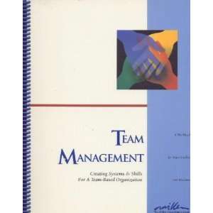 Team Management Creating Systems and Skills for a Team Based 
