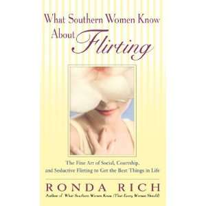   Flirting to Get the Best Things in Life [Paperback]: Ronda Rich: Books