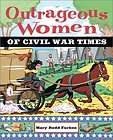 Outrageous Women of Civil War Times Book  Mary Rodd Furbee NEW PB 