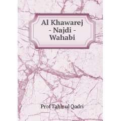  Al Khawarej   Najdi   Wahabi Prof Tahir ul Qadri Books