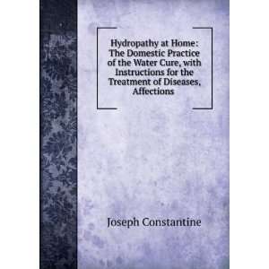  for the Treatment of Diseases, Affections . Joseph Constantine Books